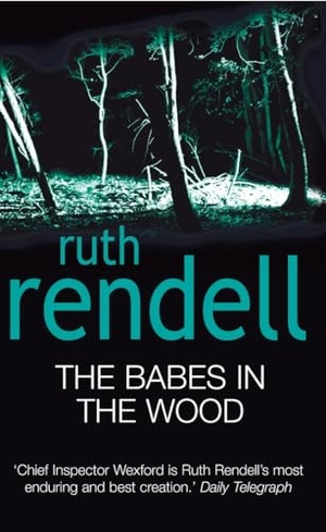 Rendell, Ruth / Ruth Rendell. The Babes In The Wood - (A Wexford Case). Penguin, 2003.