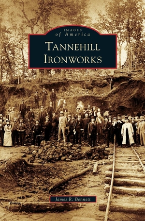 Bennett, James R.. Tannehill Ironworks. Arcadia Publishing Library Editions, 2011.