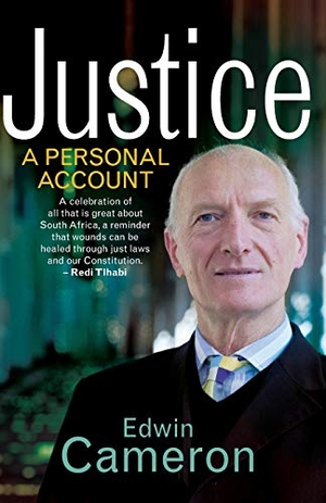 Cameron, Edwin. Justice - A Personal Account. Tafelberg, 2014.