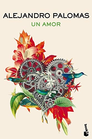 Palomas, Alejandro. Un amor. Booket, 2019.