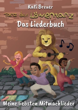 Breuer, Kati / Stephen Janetzko. Tanz den Löwentanz! Meine liebsten Mitmachlieder - Das Liederbuch mit allen Texten, Noten und Gitarrengriffen zum Mitsingen und Mitspielen. Verlag Stephen Janetzko, 2020.
