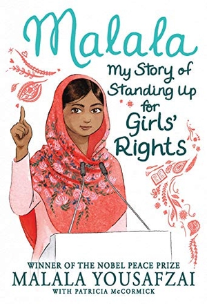 Yousafzai, Malala. Malala - My Story of Standing Up for Girls' Rights. Little, Brown Books for Young Readers, 2018.