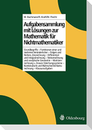 Aufgabensammlung mit Lösungen zur Mathematik für Nichtmathematiker