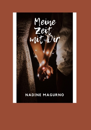 Magurno, Nadine. Meine Zeit mit Dir. Books on Demand, 2022.