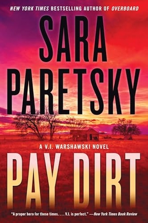 Paretsky, Sara. Pay Dirt - A V.I. Warshawski Novel. HarperCollins, 2025.