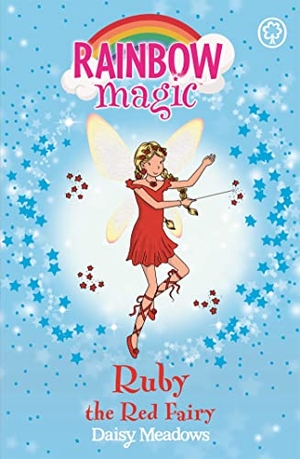 Meadows, Daisy. Rainbow Magic: Ruby the Red Fairy - The Rainbow Fairies Book 1. Hachette Children's Group, 2016.