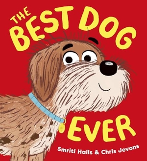 Halls, Smriti. The Best Dog Ever. Scholastic Ltd., 2026.