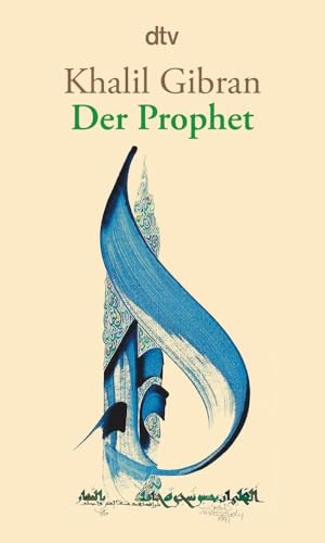 Gibran, Khalil. Der Prophet. dtv Verlagsgesellschaft, 2002.
