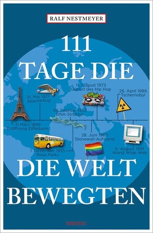 Nestmeyer, Ralf. 111 Tage, die die Welt bewegten. Emons Verlag, 2025.