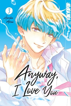 Mitsui, Haruka. Anyway, I Love You 03. TOKYOPOP GmbH, 2023.