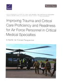 Improving Trauma and Critical Care Proficiency and Readiness for Air Force Personnel in Critical Medical Specialties