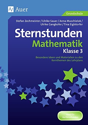 Zechmeister. Sternstunden Mathematik - Klasse 3 - Besondere Ideen und Materialien zu den Kernthemen des Lehrplans. Auer Verlag i.d.AAP LW, 2014.