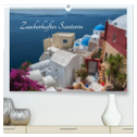 Zauberhaftes Santorin (hochwertiger Premium Wandkalender 2024 DIN A2 quer), Kunstdruck in Hochglanz