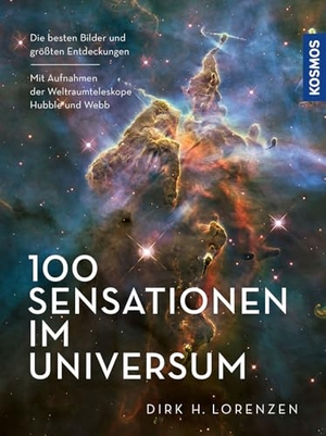 Lorenzen, Dirk H.. 100 Sensationen im Universum - Die besten Bilder und größten Entdeckungen. Mit Aufnahmen der Weltraumteleskope Hubble und Webb.. Franckh-Kosmos, 2026.