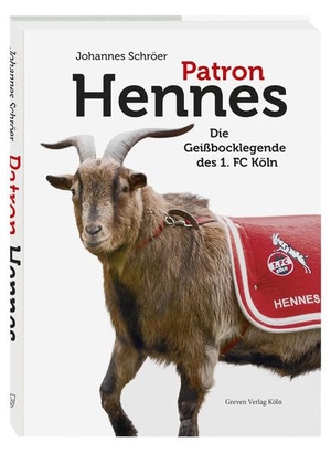 Schröer, Johannes. Patron Hennes - Die Geißbocklegende des 1. FC Köln. Greven Verlag, 2021.