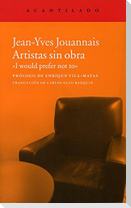 Artistas sin obra : I would prefer not to