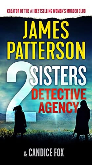 Patterson, James / Candice Fox. 2 Sisters Detective Agency. Little Brown and Company, 2022.