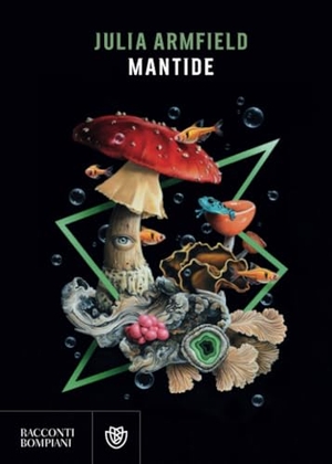 Armfield, Julia. Mantide. Bompiani, 2022.