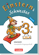 Einsterns Schwester - Sprache und Lesen 3. Jahrgangsstufe. Arbeitsheft Bayern