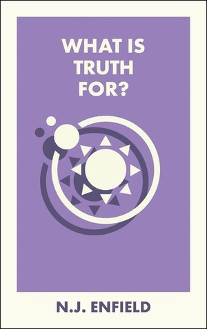 Enfield, N. J.. What Is Truth For?. Bristol University Press, 2025.