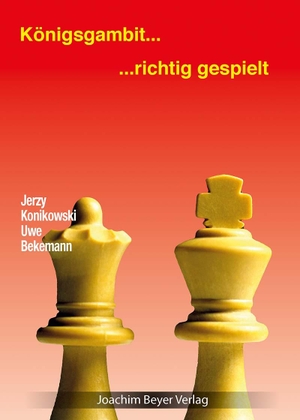 Konikowski, Jerzy / Uwe Bekemann. Königsgambit  richtig gespielt. Schachverlag Ullrich, 2022.