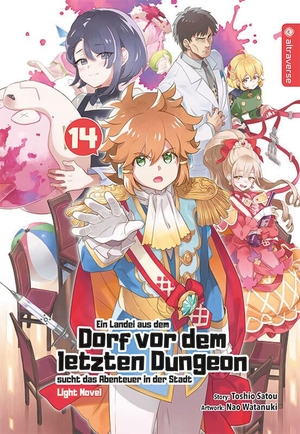 Satou, Toshio / Nao Watanuki. Ein Landei aus dem Dorf vor dem letzten Dungeon sucht das Abenteuer in der Stadt Light Novel 14. Altraverse GmbH, 2024.