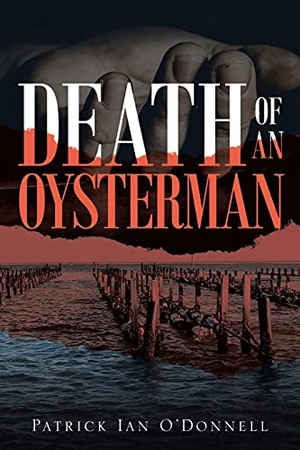 O'Donnell, Patrick Ian. Death of an Oysterman. Book Vine Press, 2021.