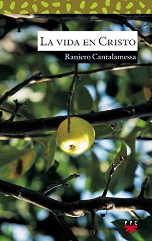 Cantalamessa, Raniero. La vida en Cristo. PPC Editorial, 1997.