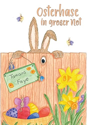 Faye, Tamara. Osterhase in großer Not. Papierfresserchens MTM-VE, 2023.