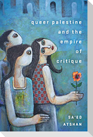 Queer Palestine and the Empire of Critique