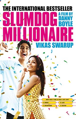 Swarup, Vikas. Q &  A (Slumdog Millionaire) Film Tie-In. Transworld Publ. Ltd UK, 2009.
