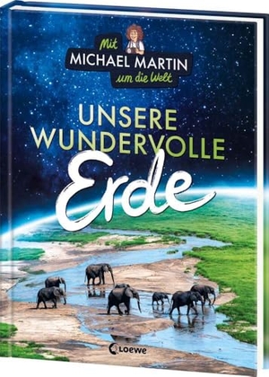 Martin, Michael / Anna Taube. Mit Michael Martin um die Welt - Unsere wundervolle Erde - Das erste Kindersachbuch des Naturfotografen - Atemberaubender Bildband für Kinder ab 9 Jahren. Loewe Verlag GmbH, 2024.