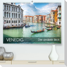 Venedig - Der andere Blick (Premium, hochwertiger DIN A2 Wandkalender 2022, Kunstdruck in Hochglanz)