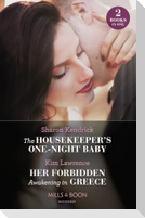 The Housekeeper's One-Night Baby / Her Forbidden Awakening In Greece