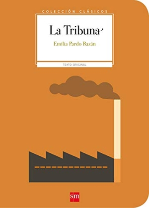 Pardo Bazán, Emilia. La tribuna. Fundación Santa María-Ediciones SM, 2018.