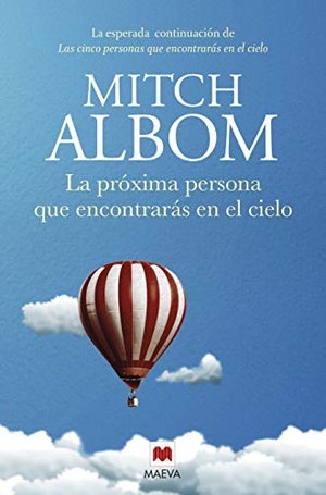 Albom, Mitch. La próxima persona que encontrarás en el cielo : la esperada continuación de Las cinco personas que encontrarás en el cielo. Maeva, 2019.