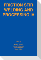 Friction Stir Welding and Processing IV