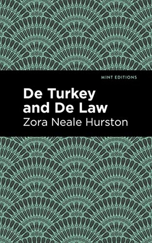 Hurston, Zora Neale. de Turkey and de Law. West Margin Press, 2020.