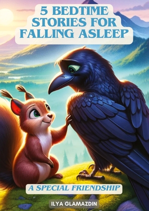 Glamazdin, Ilya. (Deutsch - Englisch) 5 Bedtime Stories for Falling Asleep - A Special Friendship. tredition, 2024.