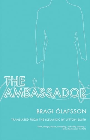Ólafsson, Bragi. The Ambassador. Open Letter Books, 2010.