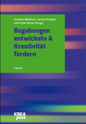 Mehlhorn, Gerlinde / Frank Schulz et al (Hrsg.). Begabungen entwickeln & Kreativität fördern. Kopäd Verlag, 2015.