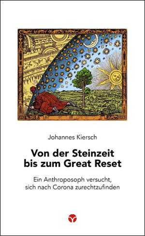 Kiersch, Johannes. Von der Steinzeit bis zum Great Reset - Ein Anthroposoph versucht, sich nach Corona zurechtzufinden. Info 3 Verlag, 2022.