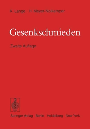 Meyer-Nolkemper, H. / Kurt Lange. Gesenkschmieden. Springer Berlin Heidelberg, 2012.