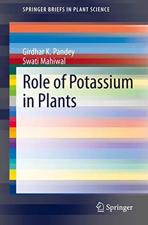 Mahiwal, Swati / Girdhar K. Pandey. Role of Potassium in Plants. Springer International Publishing, 2020.