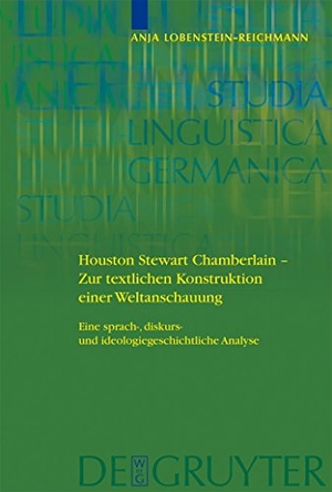 Lobenstein-Reichmann, Anja. Houston Stewart Chamberlain - Zur textlichen Konstruktion einer Weltanschauung - Eine sprach-, diskurs- und ideologiegeschichtliche Analyse. De Gruyter, 2008.