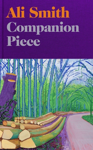 Smith, Ali. Companion Piece. Penguin Books Ltd (UK), 2022.