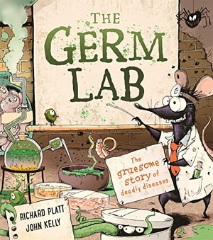Platt, Richard. The Germ Lab - The Gruesome Story of Deadly Diseases. Pan Macmillan, 2020.