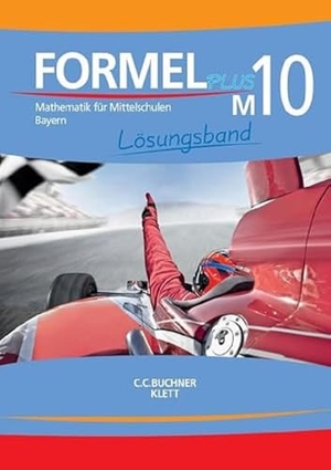 Schmid, Silke / Wenzl, Laszlo et al. Formel PLUS Bayern LB M10 - Mathematik für Mittelschulen zum LehrplanPLUS. Buchner, C.C. Verlag, 2023.