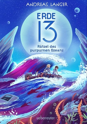 Langer, Andreas. Erde 13 - Rätsel des purpurnen Ozeans (Erde 13, Bd. 2) - Das Abenteuer auf Erde 13 geht weiter - geheimnisvoll, gefährlich und voller neuer Entdeckungen. Ueberreuter Verlag, 2026.