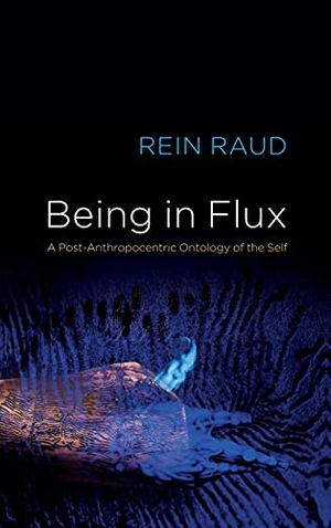 Raud, Rein. Being in Flux - A Post-Anthropocentric Ontology of the Self. Polity Press, 2021.